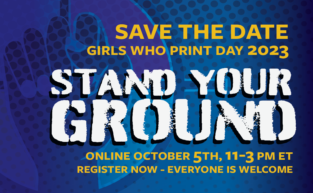 Girls Who Print Day 2023 Stand Your Ground