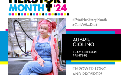 #PrintHERStoryMonth 2024: Meet Aubrie Ciolino, TEAM Concept Printing