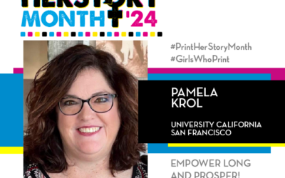 #PrintHERStoryMonth 2024: Meet Pamela Krol, University California San Francisco