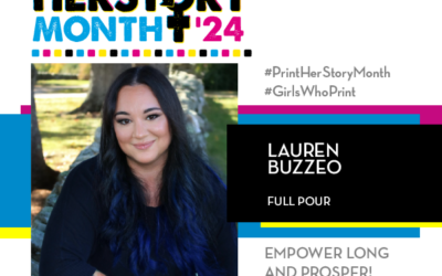 #PrintHERStoryMonth 2024: Meet Lauren Buzzeo, Full Pour