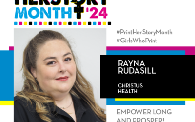 #PrintHERStoryMonth 2024: Meet Rayna Rudasill, CHRISTUS Health Print Services