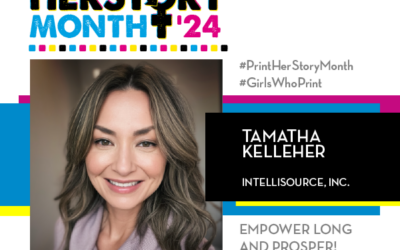#PrintHERStoryMonth 2024: Meet Tamatha Kelleher, Intellisource, Inc.