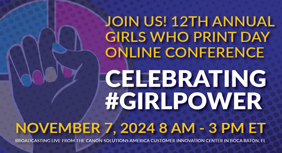 Girls Who Print Day 2024 Conference on Nov. 7, 2024 GirlPower