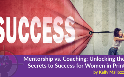 Mentorship vs. Coaching: Unlocking the Secrets to Success for Women in Print