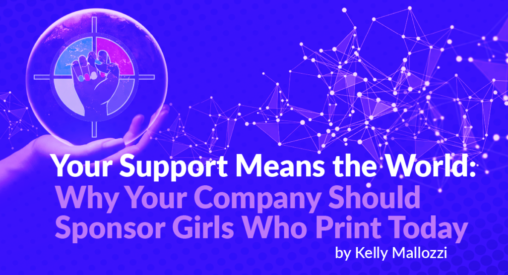 Why should companies sponsor girls who print women in print organization