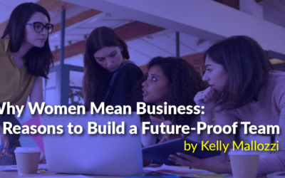 Why Women Mean Business: 5 Reasons to Build a Future-Proof Team